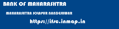 BANK OF MAHARASHTRA  MAHARASHTRA SOLAPUR NANDESHWAR   ifsc code